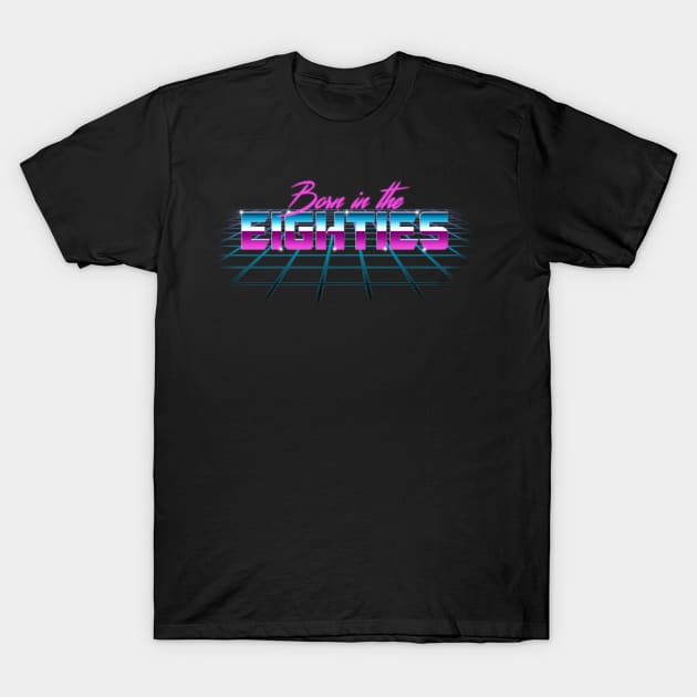 Born in the eighties T-Shirt by Melonseta